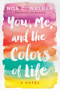 Noa C. Walker — You, Me, and the Colors of Life