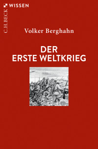 Volker Berghahn; — Der Erste Weltkrieg