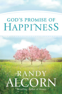 Randy Alcorn; — God's Promise of Happiness