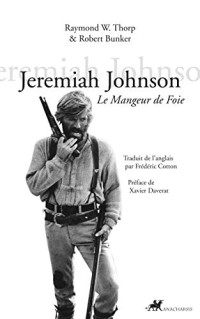 Raymond W. Thorp, Robert Bunker — Jeremiah Johnson, le mangeur de foie