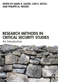 Edited by Mark B. Salter & Can E. Mutlu & Philippe M. Frowd — Research Methods in Critical Security Studies: An Introduction; Second Edition