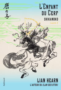 Hearn, Lian [Hearn, Lian] — Shikanoko - 01 - L'Enfant du Cerf