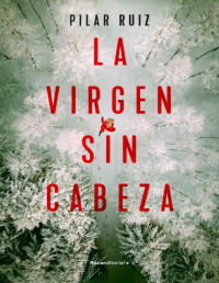 Pilar Ruiz — La Virgen Sin Cabeza