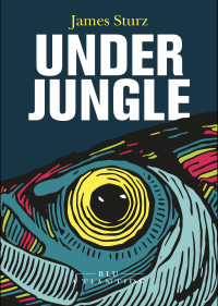 James Sturz — Underjungle