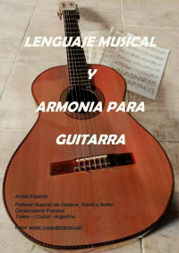 Anibal Esparza — Lenguaje Musical y Armonía para Guitarra - Anibal Esparza ( Español )