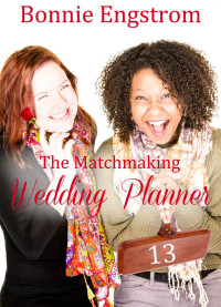 Bonnie Engstrom — The Matchmaking Wedding Planner