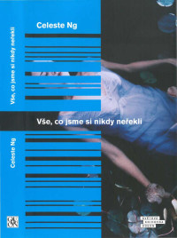 Celeste Ng — Vše, Co Jsme Si Nikdy Neřekli