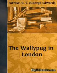 G. E. Farrow — The Wallypug in London