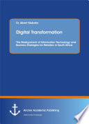 Mubako, Albert — Digital Transformation. The Realignment of Information Technology and Business Strategies for Retailers in South Africa