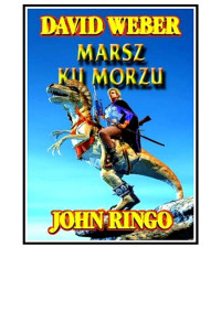 John Ringo, David Weber — Marsz ku morzu - 2