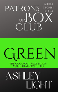 Light, Ashley — Green: The Good Guy Next Door (Rainbow Collection - Patrons of Box Club Book 4)