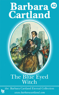 Barbara Cartland — The Blue Eyed Witch