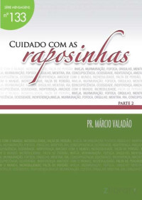 Marcio Valadão — N°133 Cuidado Com As Raposinhas Parte 2