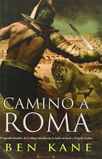 Ben Kane [Kane, Ben] — Camino a Roma