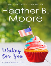 Heather B. Moore [Moore, Heather B.] — Waiting for You