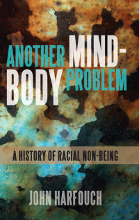 John Harfouch — Another Mind-Body Problem