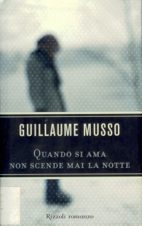 Guillaume Musso — Quando si ama non scende mai la notte
