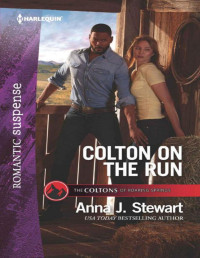 Anna J. Stewart — Colton On The Run (The Coltons 0f Roaring Springs Book 9)