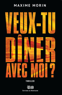 Morin, Maxime — Veux-tu dîner avec moi?