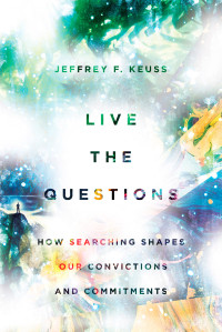 Keuss, Jeffrey F.; — Live the Questions