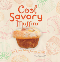 Alex Kuskowski — Cool Savory Muffins