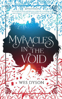 Wes Dyson — Myracles in the Void (Myraverse #1)