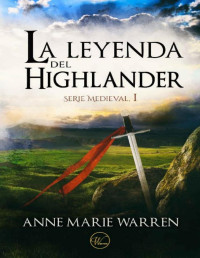 Anne Marie Warren — La leyenda del Highlander