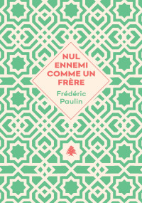 Paulin, Frédéric — Nul ennemi comme un frère