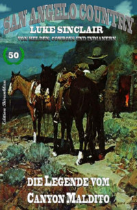 Luke Sinclair [Sinclair , Luke] — San Angelo Country #50: Die Legende vom Canyon Maldito (German Edition)