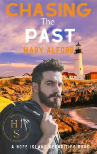 Mary Alford — Chasing the Past: Hope Island Securities Series Book Four