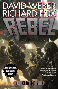 Fox, Richard & Weber, David — Rebel (Ascent to Empire Book 2)