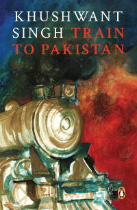 Khushwant Singh — Train to Pakistan