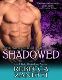 Rebecca Zanetti [Zanetti, Rebecca] — Shadowed (Dark Protectors)