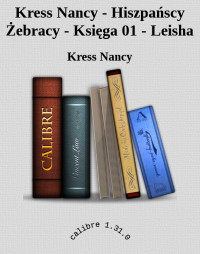 Kress Nancy — Kress Nancy - Hiszpańscy Żebracy - Księga 01 - Leisha