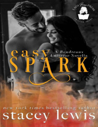 Stacey Lewis & Lady Boss Press [Lewis, Stacey] — Easy Spark: A Boudreaux Universe Novella