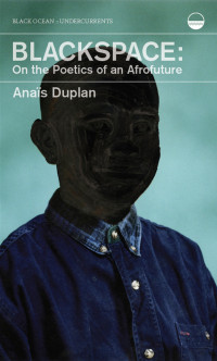 Anaïs Duplan — Blackspace