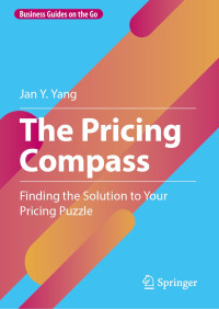 Jan Y. Yang — The Pricing Compass: Finding the Solution to Your Pricing Puzzle