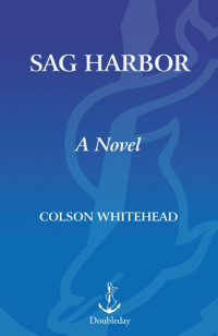 Colson Whitehead — Sag Harbor