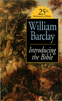 Barclay, William;Rogerson, J. W.; — Introducing the Bible 25th Anniversary Edition