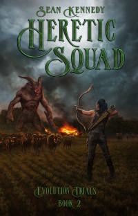 Sean Kennedy — Heretic Squad: Book 2 of Evolution Trials