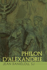 Jean Danielou — Philon D'Alexandrie