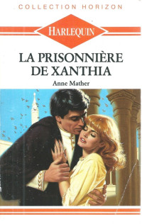 Anne Mather — La prisonnière de Xanthia