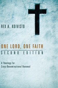 Rex A. Koivisto; — One Lord, One Faith, Second Edition