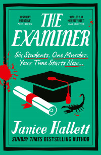 Janice Hallett — The Examiner: From the Sunday Times Bestselling Author of the Appeal