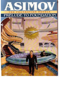 Asimov, Isaac — Foundation 6 - Prelude to Foundation