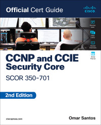 Omar Santos — CCNP and CCIE Security Core SCOR 350-701 Official Cert Guide