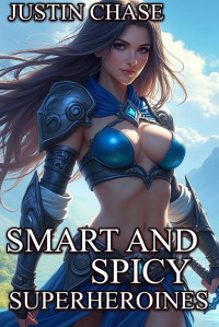 Justin Chase — Smart and Spicy Superheroines