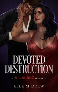 Elle M Drew — Devoted Destruction