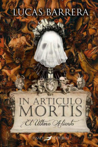 Lucas Barrera — In articulo mortis: El último aliento