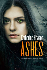 Katherine Heason — Ashes: Witches of Whitley Bay Book 2